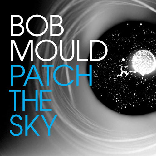 Bob Mould - Patch the sky (LP)