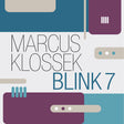 Marcus Klossek - Blink 7 (CD) - Velvet Music