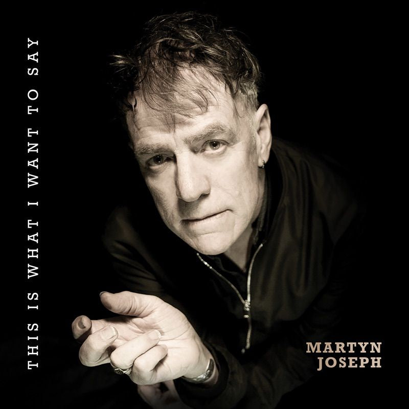 Martyn Joseph - This is what i want to say (CD) - Velvet Music