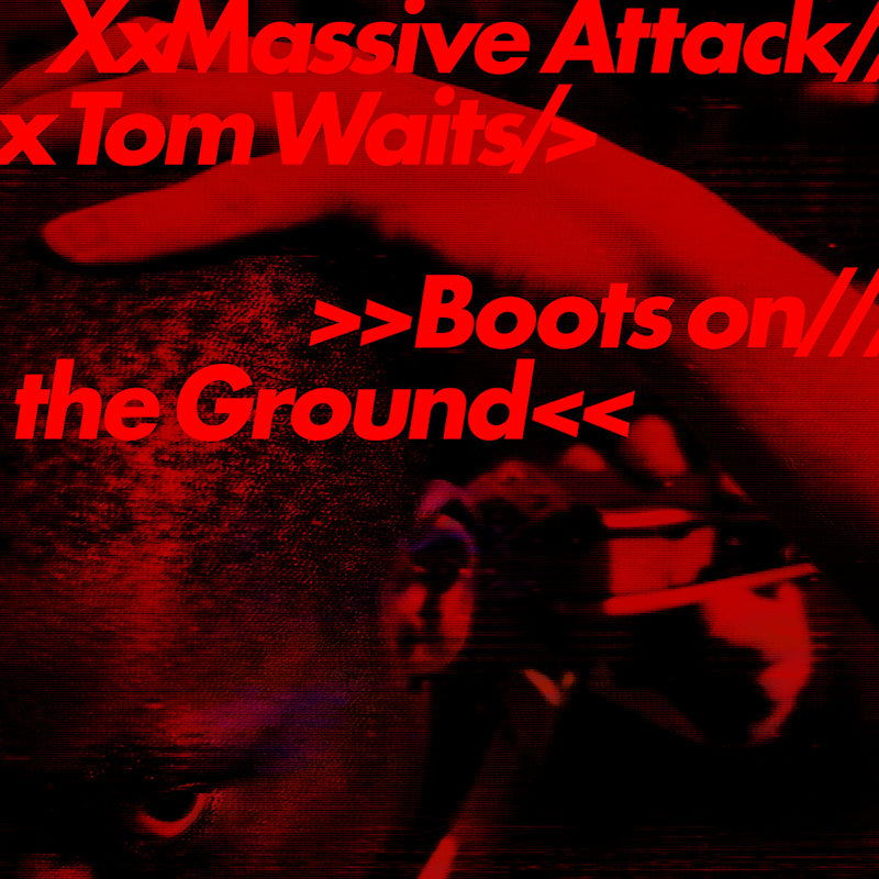 Massive Attack & Tom Waits - Boots on the ground (12-inch maxi-single) - Velvet Music