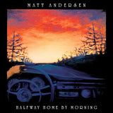 Matt Andersen - Halfway home by morning (LP) - Velvet Music