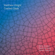 Matthew Wright - Cracked glaze (CD) - Velvet Music