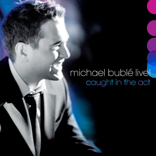Michael Buble - Live! caught in the act (CD) - Velvet Music