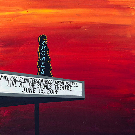 Cooley, Mike, Patterson Hood & Jason Isbell - Live at the shoals theatre (CD) - Velvet Music