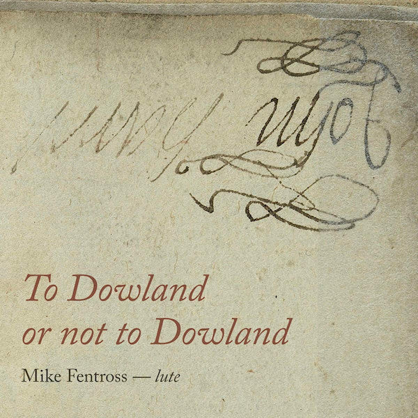 Mike Fentross - To dowland or not to dowland (CD) - Velvet Music