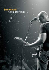 Bob Mould - Circle of friends: live at the 9:30 club (DVD)