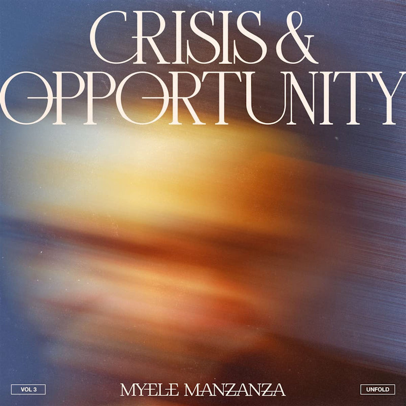 Myele Manzanza - Crisis & opportunity vol. 3: unfold (LP) - Velvet Music