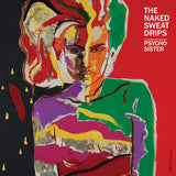 Naked Sweat Drips - Psycho sister (LP) - Velvet Music