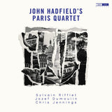 John Hadfield, Sylvain Rifflet, Jozef Dumoulin, Chris Jennings (7) - John Hadfield's Paris Quartet (tweedehands CD) - Velvet Music