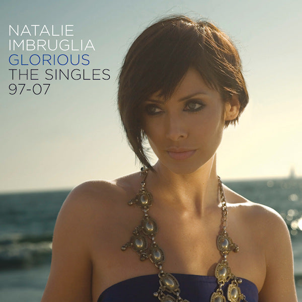 Natalie Imbruglia - Glorious singles 97 to 07 (CD)