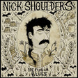 Nick Shoulders - Refugia blues (LP) - Velvet Music