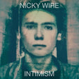 Nicky Wire - Intimism (LP) - Velvet Music
