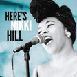 Nikki Hill - Here's nikki hill (CD) - Velvet Music