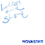 Novastar - Holler and shout (LP) - Velvet Music