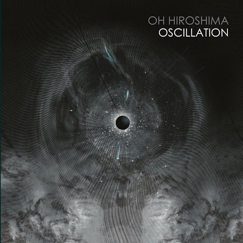 Oh Hiroshima - Oscillation (CD) - Velvet Music