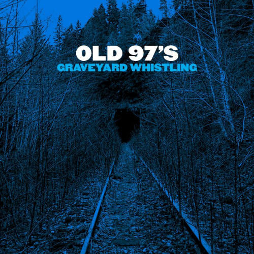 Old 97's - Graveyard whistling (CD) - Velvet Music