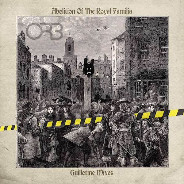 The Orb - Abolition of the royal familia: guillotine mixes (CD) - Velvet Music