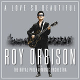 Roy Orbison - A love so beautiful: roy orbison & the royal philharmonic orchestra (CD) - Velvet Music