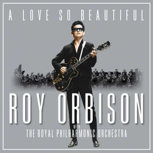 Roy Orbison - A love so beautiful: roy orbison & the royal philharmonic orchestra (CD) - Velvet Music