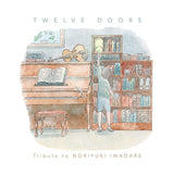 Noriyuki Iwadare - Twelve doors: tribute to noriyuki iwadare (CD)