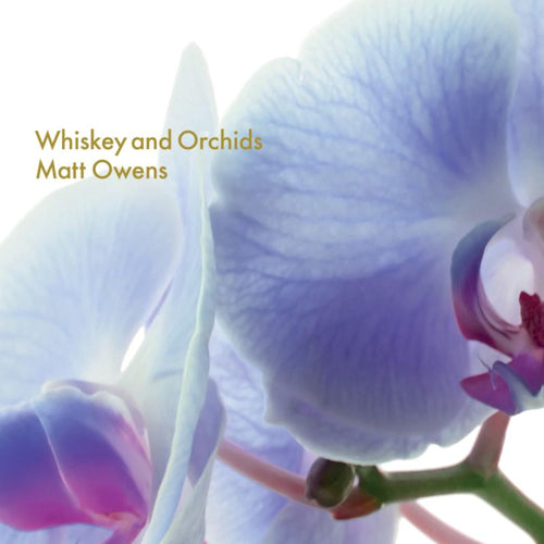 Matt Owens - Whiskey and orchids (CD) - Velvet Music
