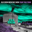Old Crow Medicine Show - Paint this town (LP) - Velvet Music