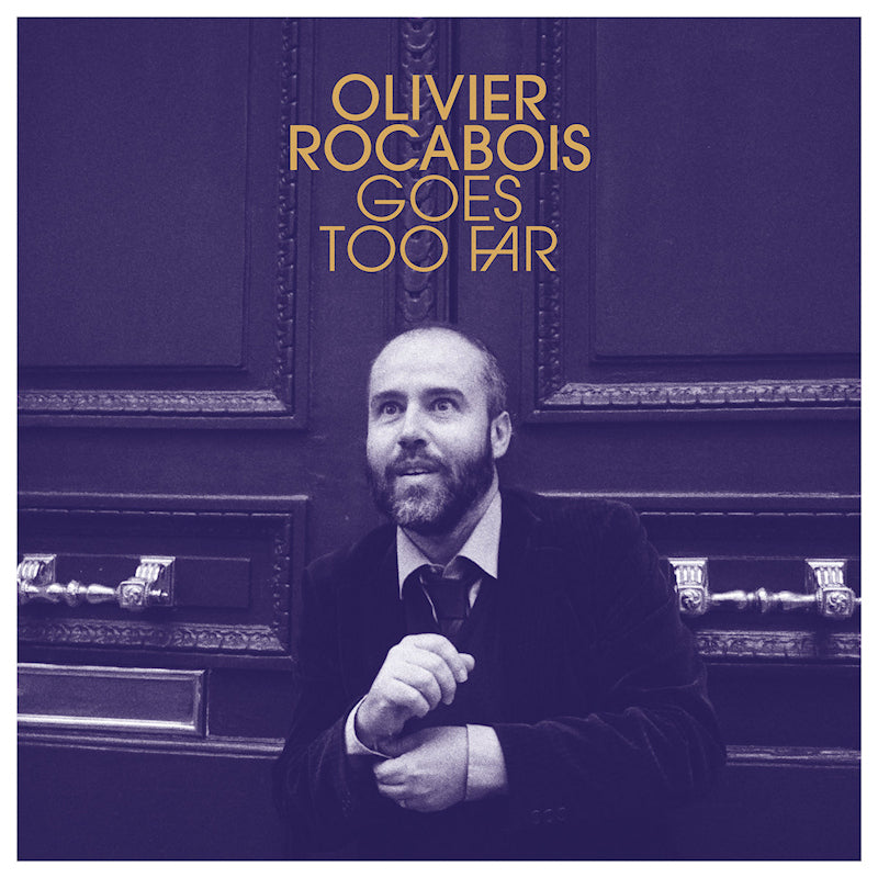 Olivier Rocabois - Olivier rocabois goes too far (CD) - Velvet Music