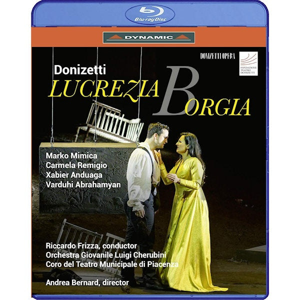 Marko Mimica - Carmela Remigio - Xabier Anduaga - Manuel Pierattelli - Orchestra Giovanile Luigi Cherubini - Riccardo Frizza - Lucrezia borgia (Blu Ray disc music)