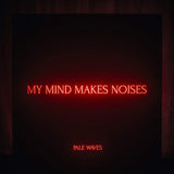 Pale Waves - My mind makes noises (LP)