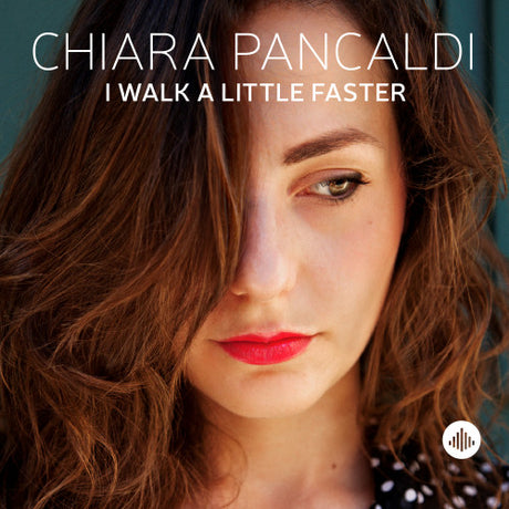 Chiara Pancaldi - I walk a little faster (CD)