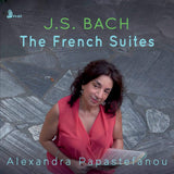 Alexandra Papastefanou - Bach: les suites françaises (CD)