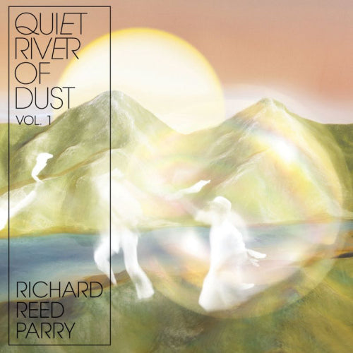 Richard Reed Parry - Quiet river of dust vol 1 (CD) - Velvet Music
