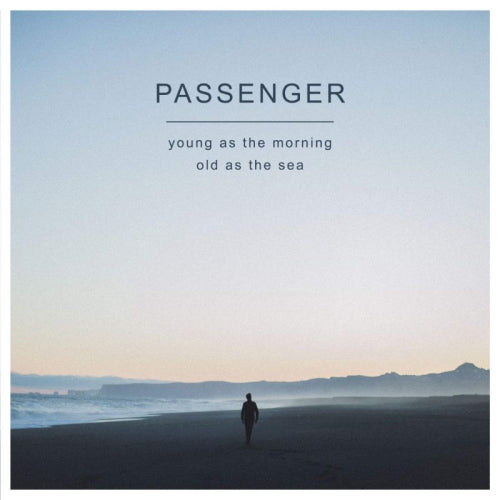 Passenger - Young as the morning old as the sea (CD) - Velvet Music