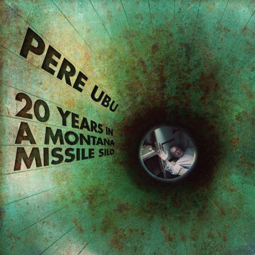 Pere Ubu - 20 years in a montana missile silo (LP) - Velvet Music