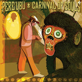 Pere Ubu - Carnival of souls (LP) - Velvet Music