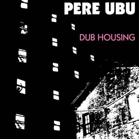 Pere Ubu - Dub housing (CD) - Velvet Music