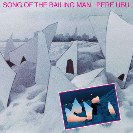 Pere Ubu - Song of the bailing man (CD)