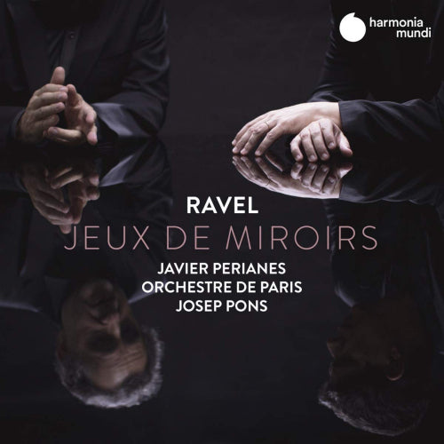 Javier Perianes - Ravel jeux de miroirs (CD) - Velvet Music