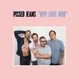 Pissed Jeans - Why love now (CD) - Velvet Music