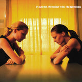 Placebo - Without you i'm nothing (LP) - Velvet Music