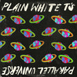 Plain White T's - Parallel universe (CD) - Velvet Music