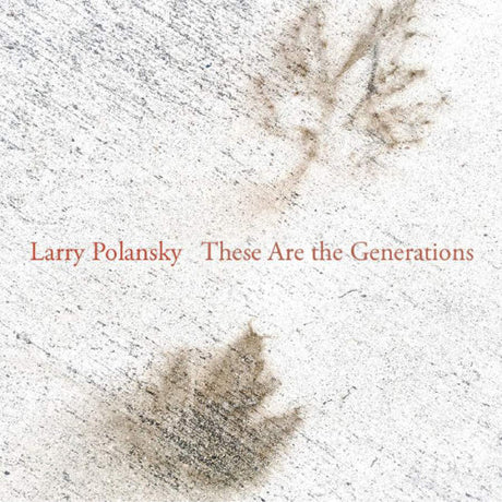 Larry Polansky - There are the generations (CD) - Velvet Music