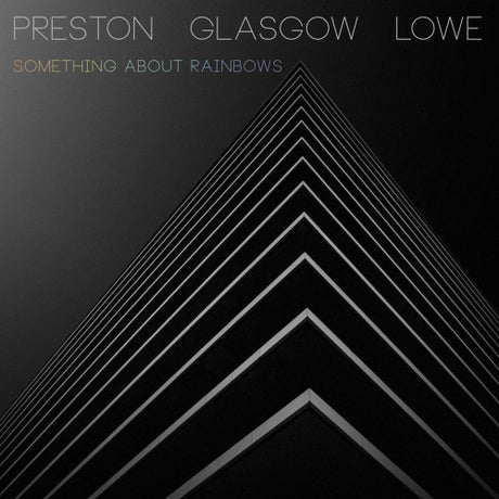 Preston/glasgow/lowe - Something about rainbows (LP)