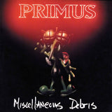 Primus - Miscellaneous debris (LP) - Velvet Music