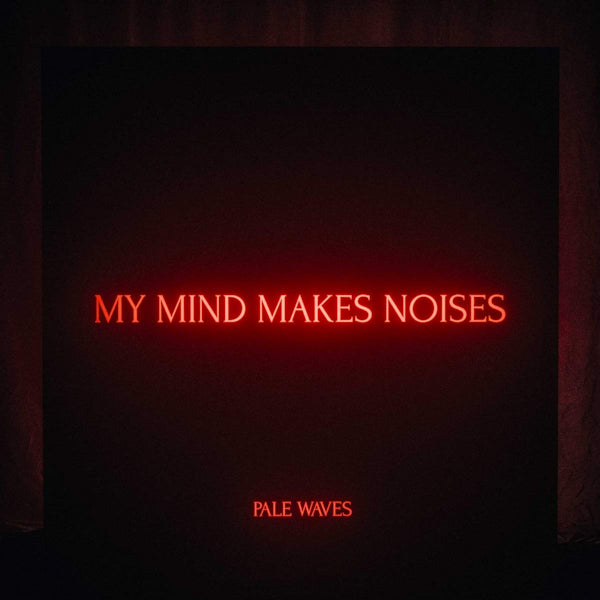 Pale Waves - My mind makes noises (LP)