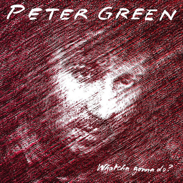 Peter Green - Whatcha gonna do? (CD) - Velvet Music
