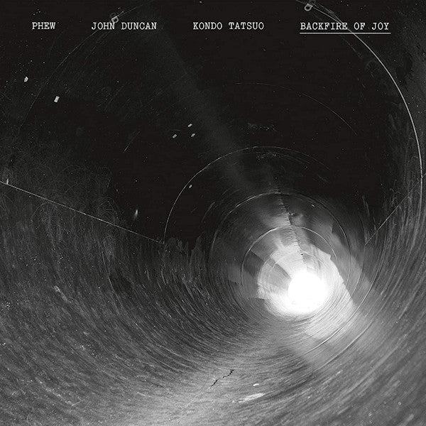 Phew / John Duncan / Kondo Tatsuo - Backfire of joy (LP)