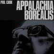 Phil Cook - Appalachia borealis (LP) - Velvet Music