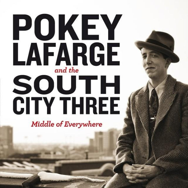 Pokey LaFarge and the South City Three - Middle of everywhere (LP) - Velvet Music