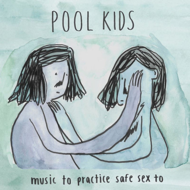 Pool Kids - Music to practice safe sex to (LP) - Velvet Music